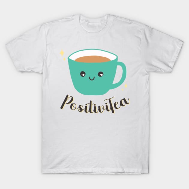 Positivitea - Only Positive Vibes T-Shirt by khunsaaziz